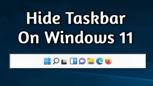 How to hide taskbar in Windows 11